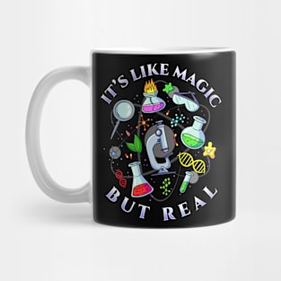 Science It's Like Magic But Real I Science Chemistry Mug